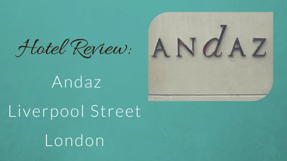 Andaz Liverpool Street London - Hotel Review