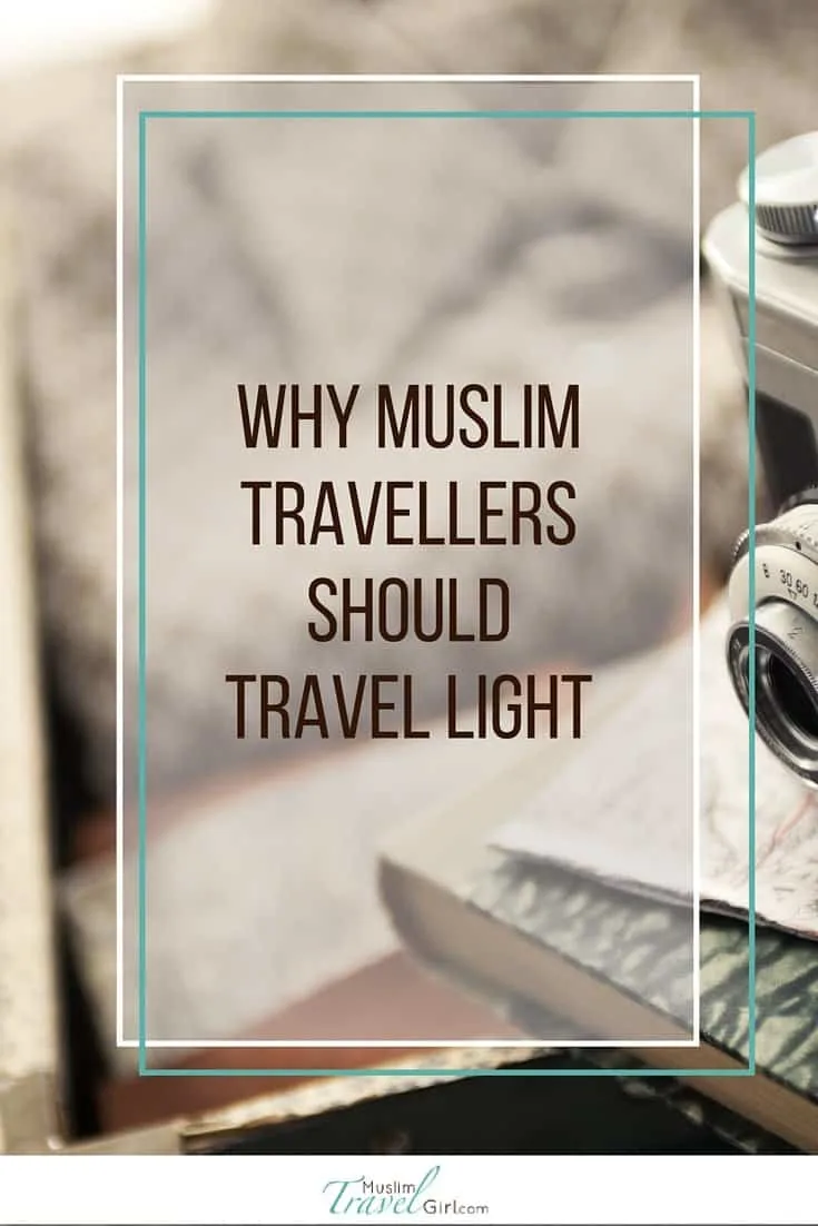 9 Reasons Why Muslim Travellers Should Travel Light