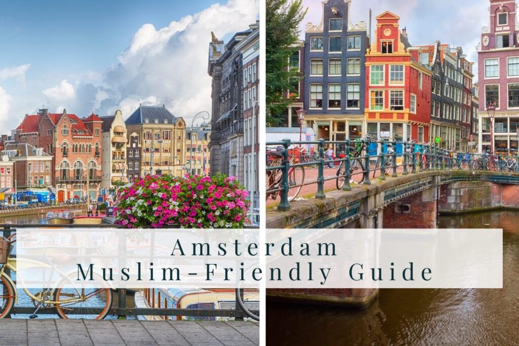 Muslim friendly guide to Amsterdam -things to do 