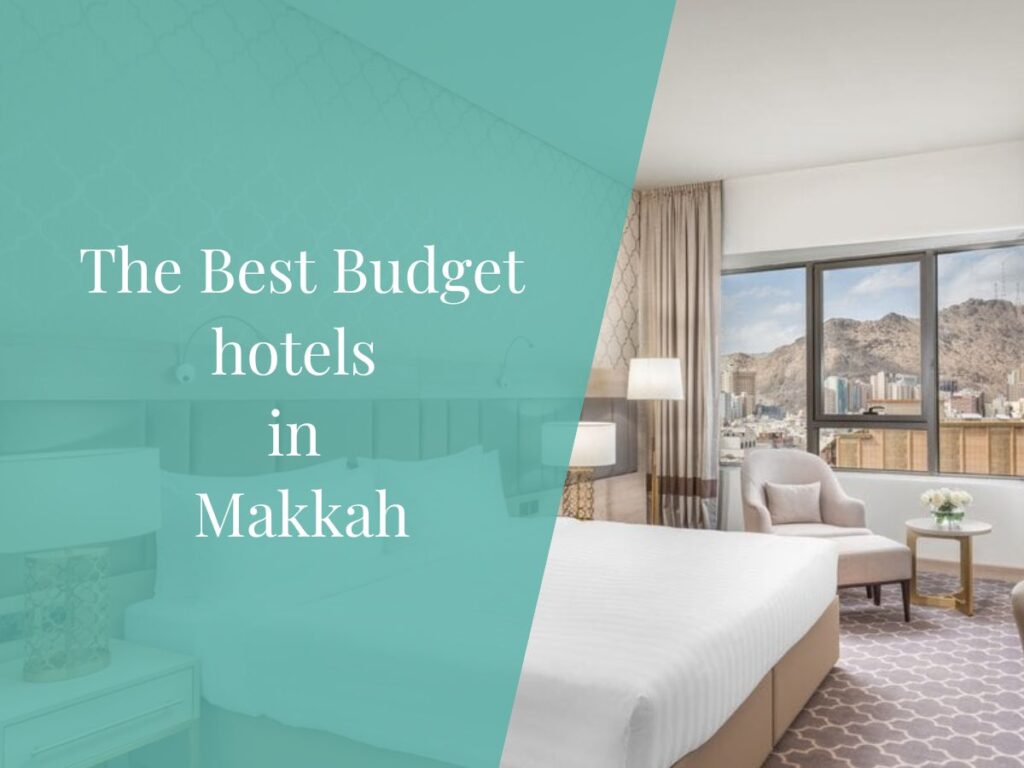 The best cheap hotels in Makkah for Umrah - budget hotel options in Makkah